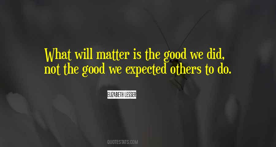 What Will Matter Quotes #1094208