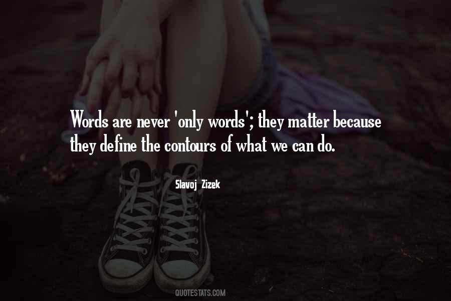 What Words Can Do Quotes #1414833
