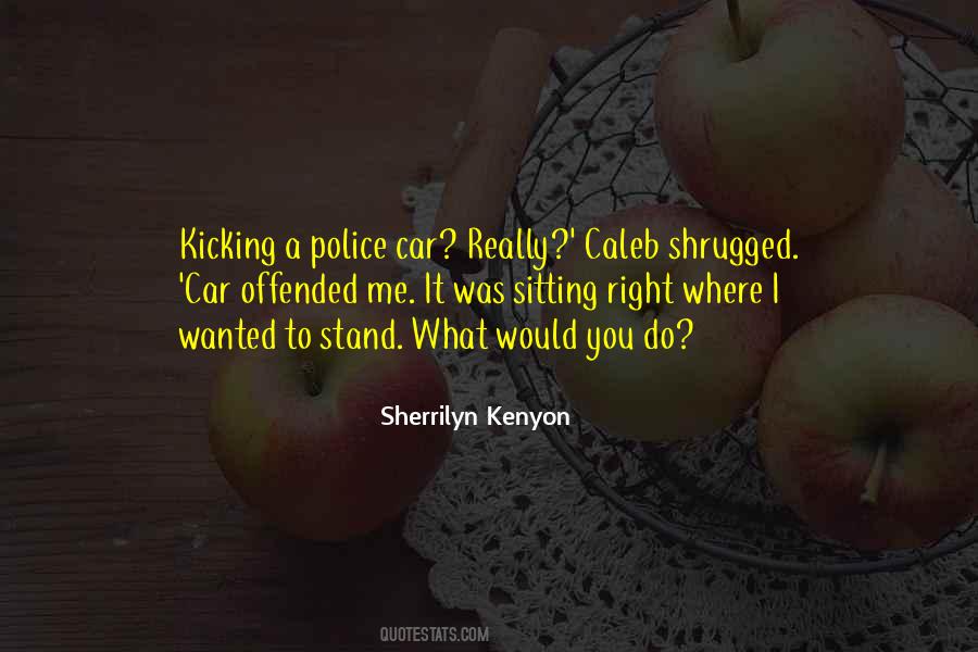 What Would You Do Quotes #1129405