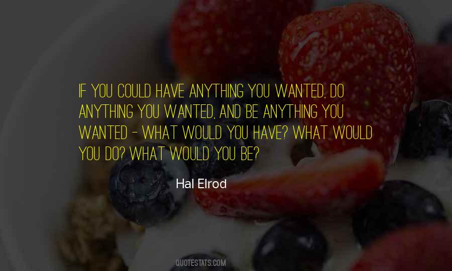 What Would You Do Quotes #289815