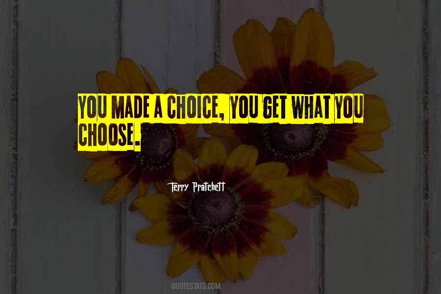 What You Choose Quotes #1181861