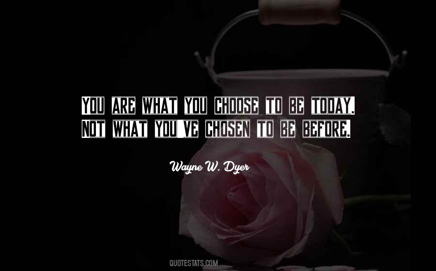 What You Choose Quotes #1487390