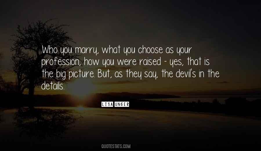 What You Choose Quotes #1487684