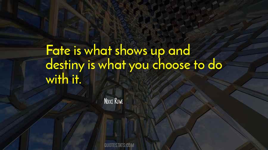 What You Choose Quotes #1514523
