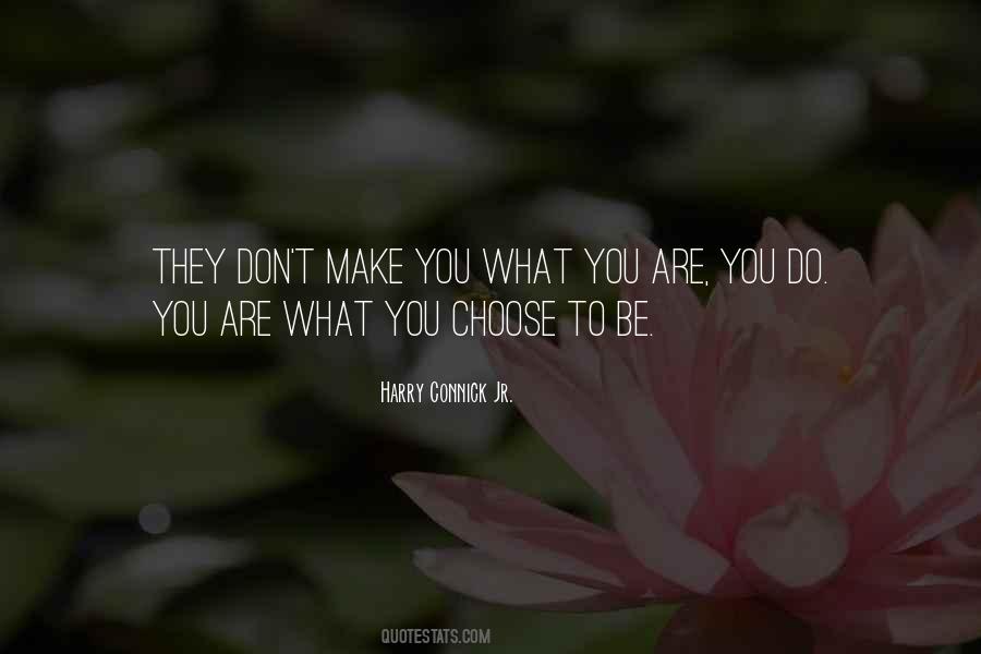 What You Choose Quotes #1667628