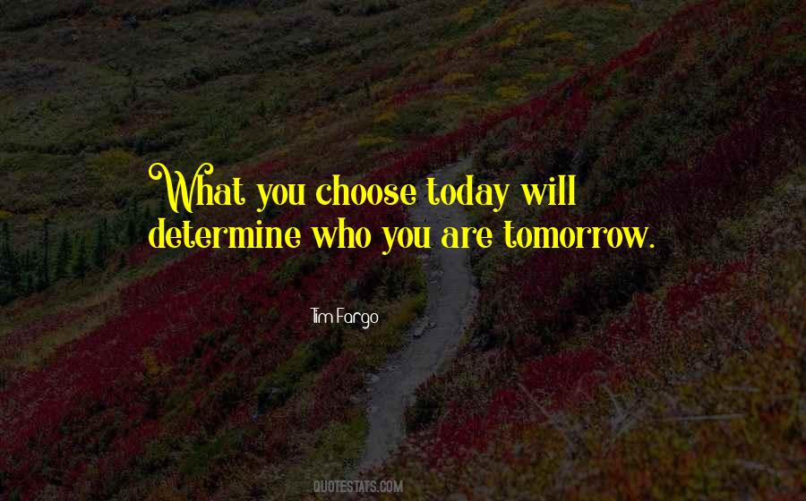 What You Choose Quotes #239911