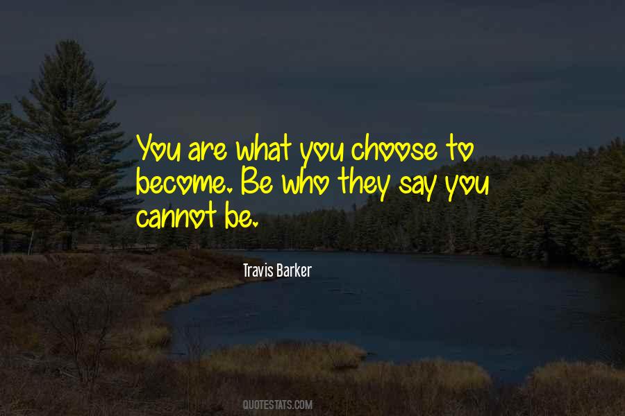 What You Choose Quotes #407841