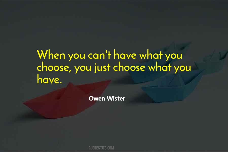 What You Choose Quotes #482027