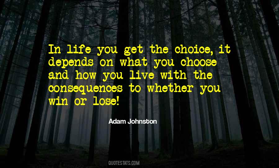 What You Choose Quotes #518877