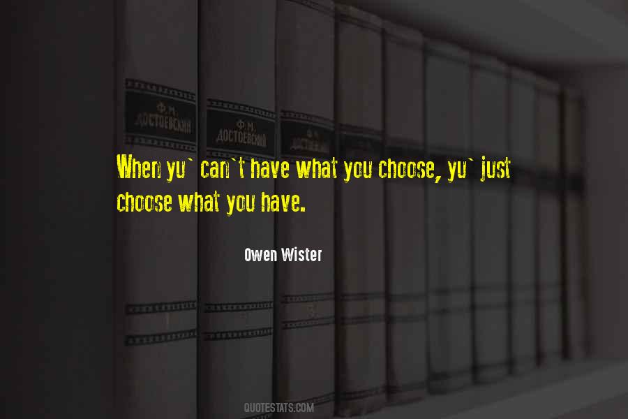 What You Choose Quotes #656415