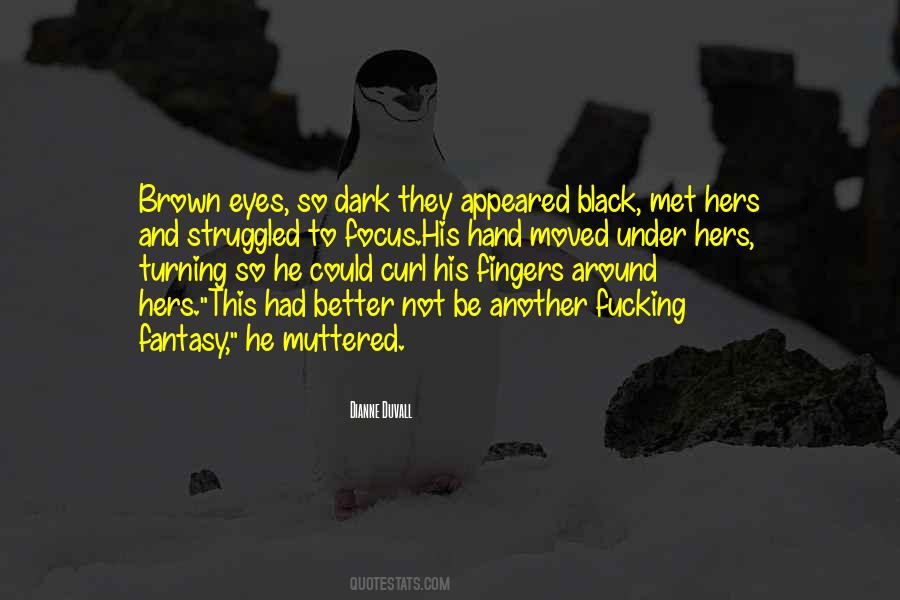 Quotes About Dark Brown Eyes #874939