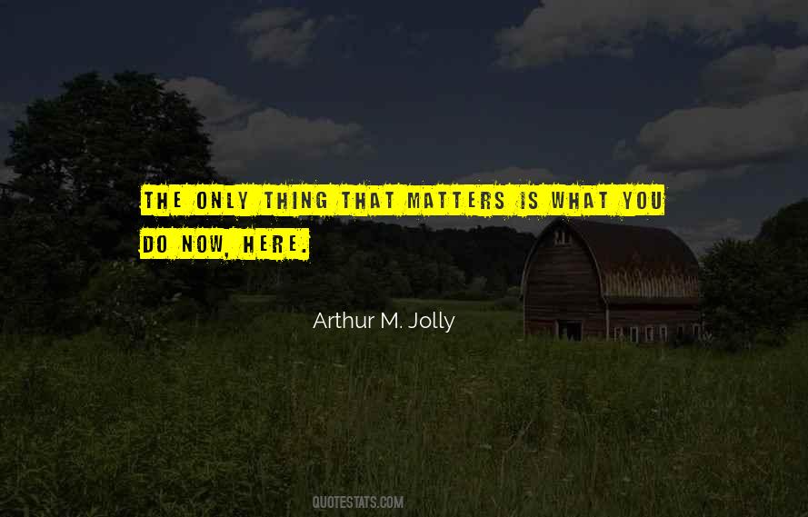 What You Do Matters Quotes #507608