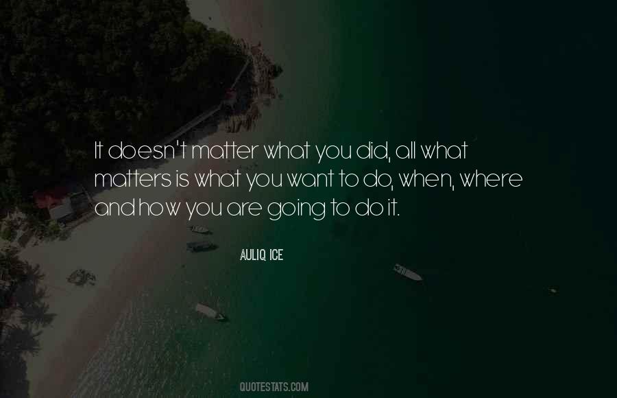 What You Do Matters Quotes #605109