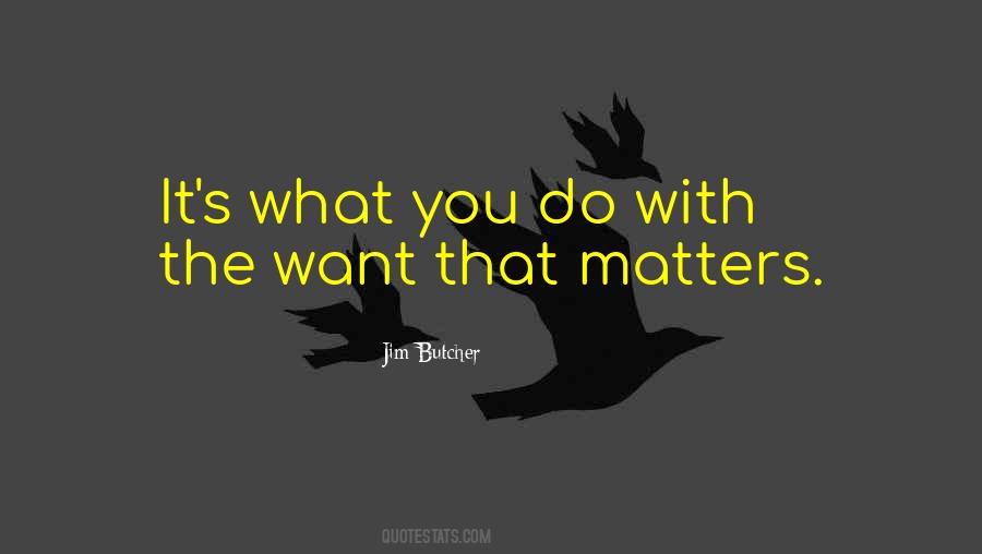 What You Do Matters Quotes #654544