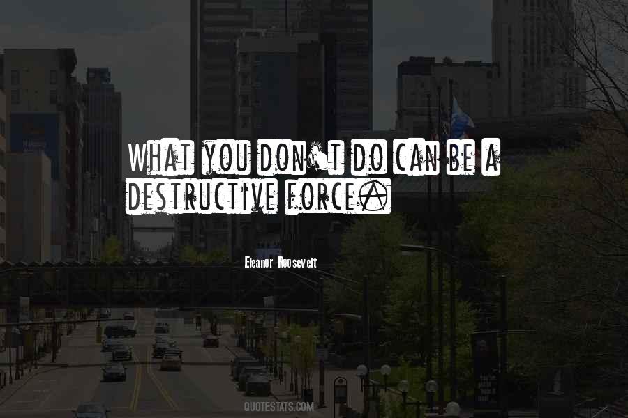 What You Don't Do Quotes #770262