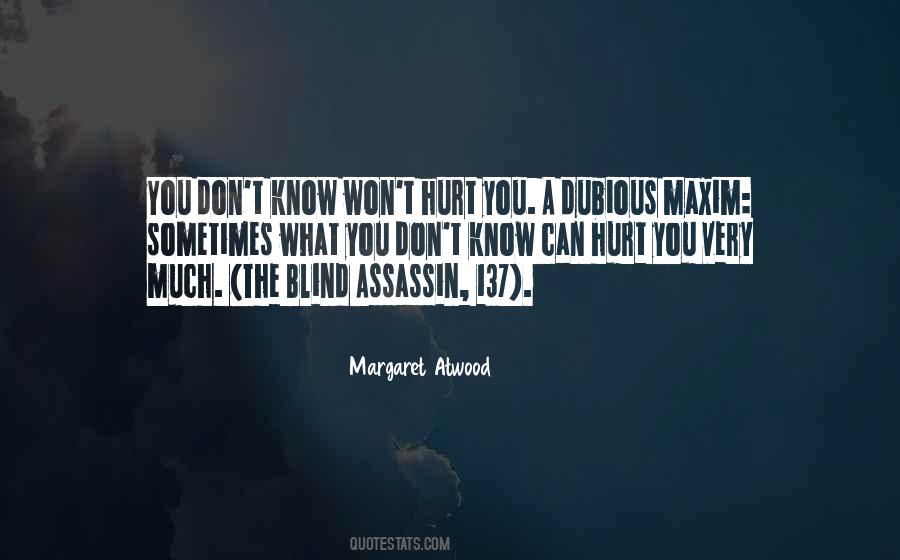 What You Don't Know Can't Hurt You Quotes #1455357