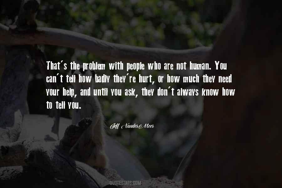 What You Don't Know Can't Hurt You Quotes #374169
