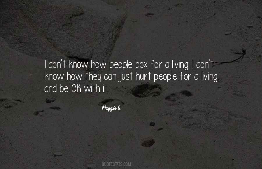 What You Don't Know Can't Hurt You Quotes #9635