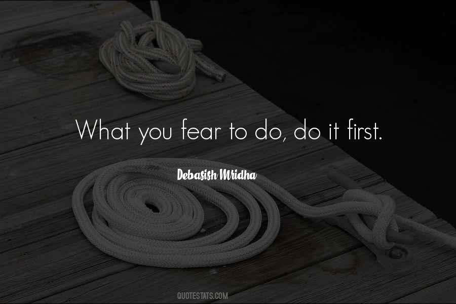 What You Fear Quotes #1234036