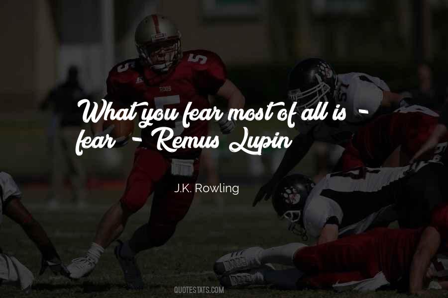 What You Fear Quotes #650606