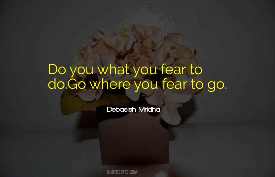 What You Fear Quotes #841705