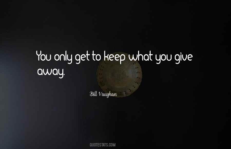 What You Give Quotes #1494283