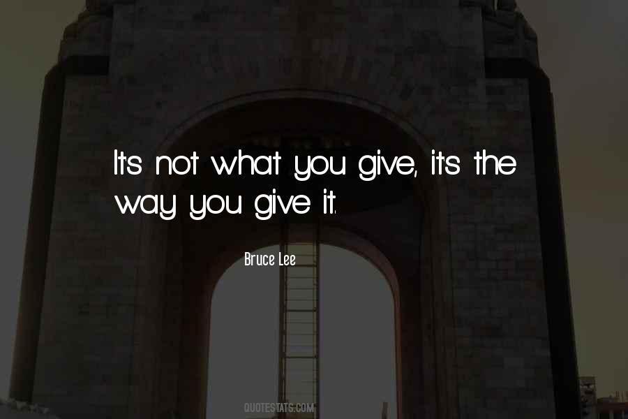 What You Give Quotes #542375