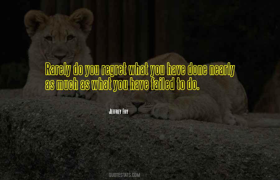 What You Have Done Quotes #17175