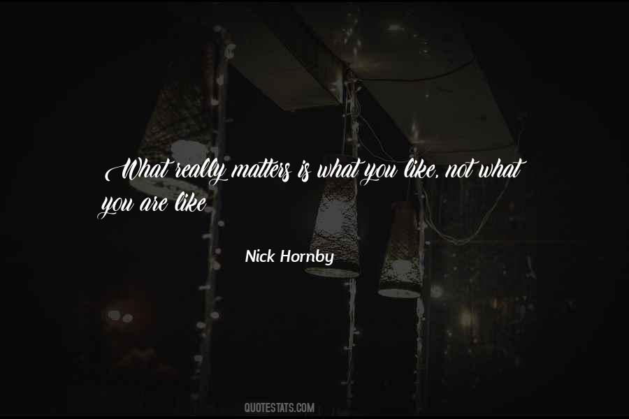 What You Like Quotes #1071230