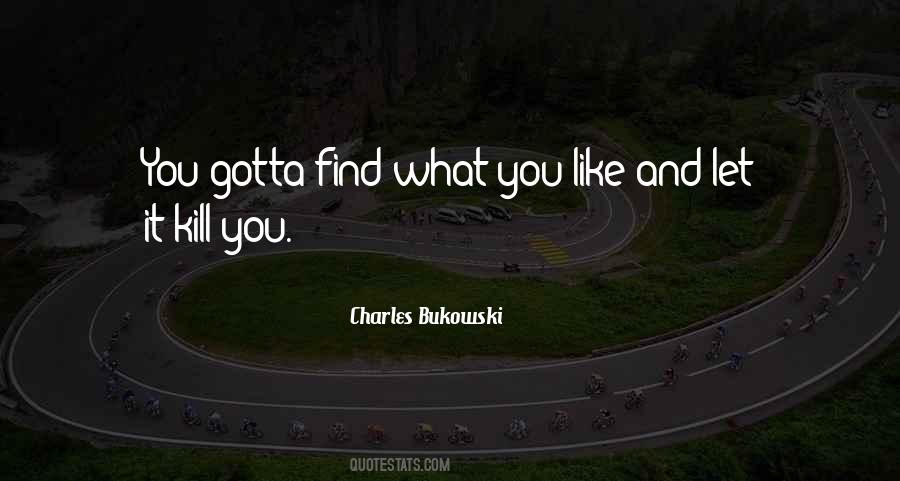 What You Like Quotes #1568126