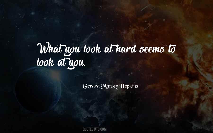 What You Look At Quotes #825691