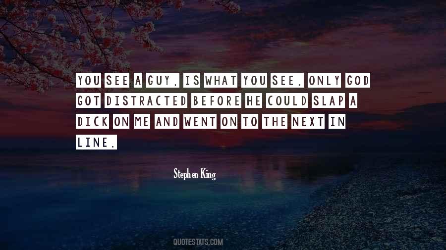 What You See In Me Quotes #201987