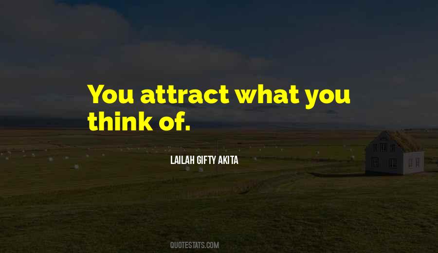 What You Think You Attract Quotes #1661394