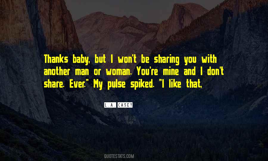 What You Won't Do Another Man Will Quotes #832911