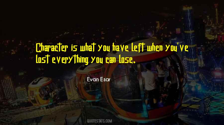 What You've Lost Quotes #1108645