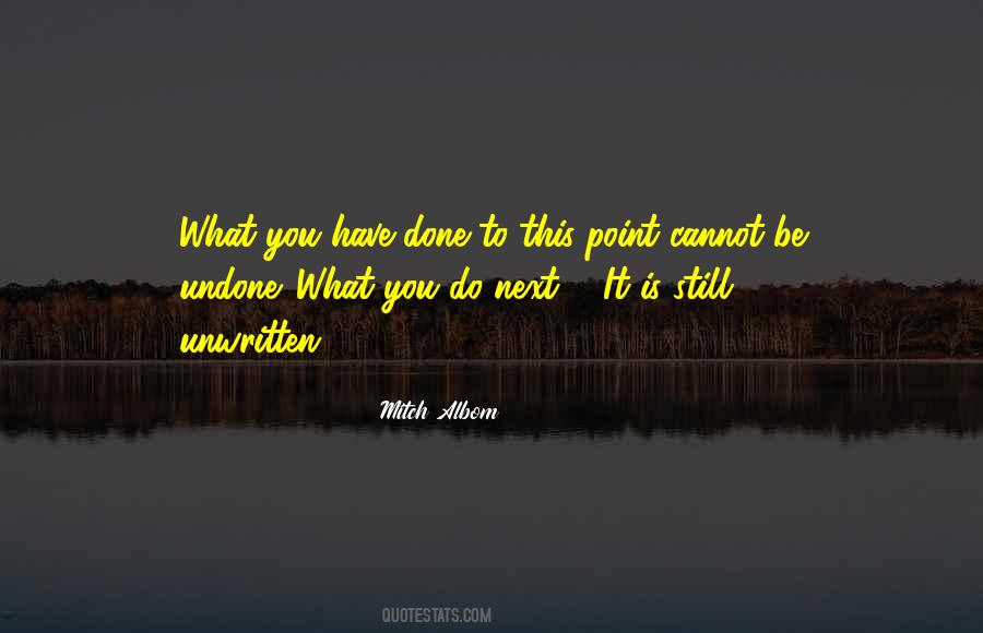 What's Done Cannot Be Undone Quotes #257654