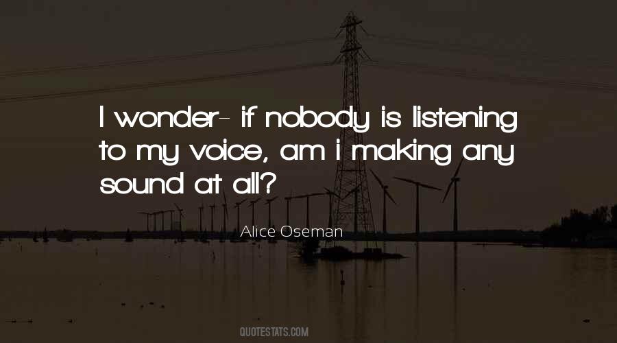 Quotes About Nobody Listening #1375598