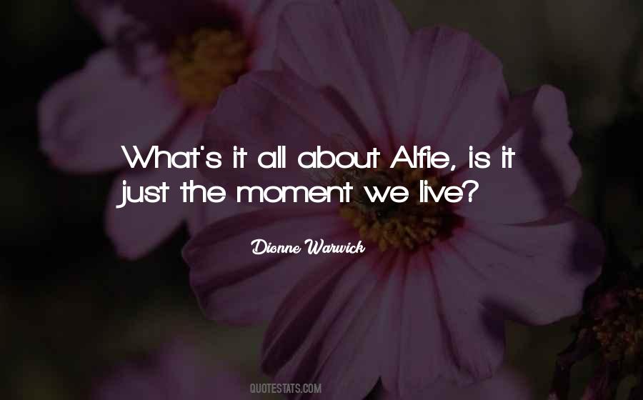 What's It All About Alfie Quotes #1650114