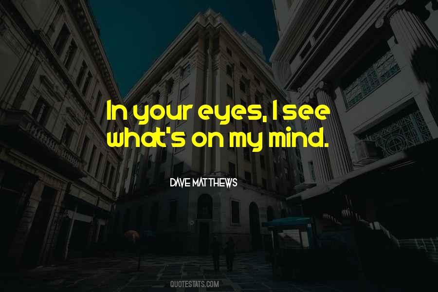 What's On My Mind Quotes #434296