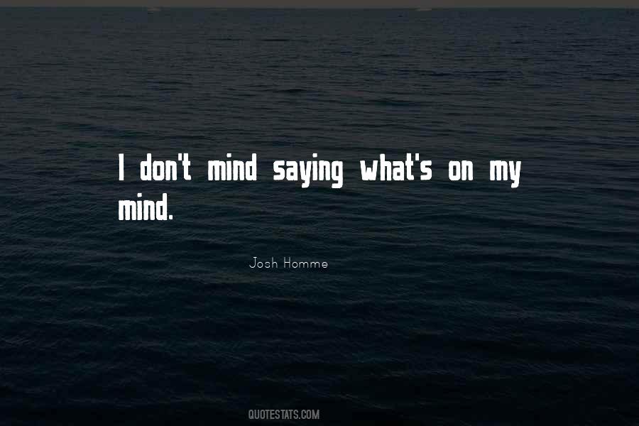 What's On My Mind Quotes #696689