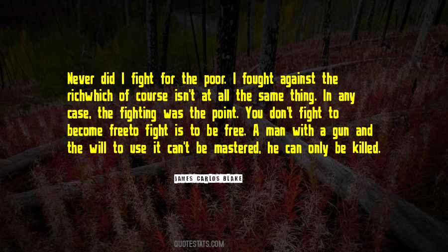 What's The Point Of Fighting Quotes #932527