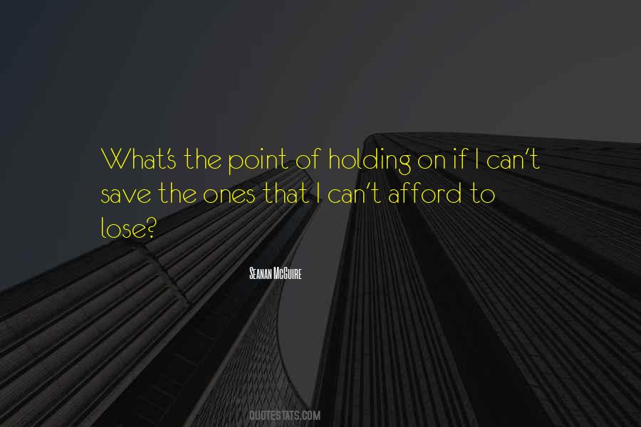 What's The Point Of Holding On Quotes #908190