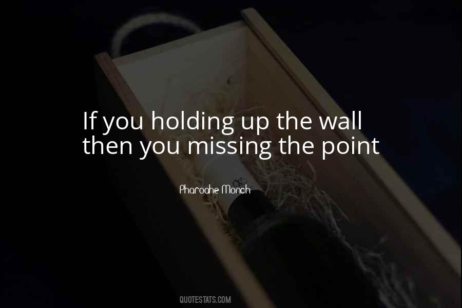 What's The Point Of Holding On Quotes #989841