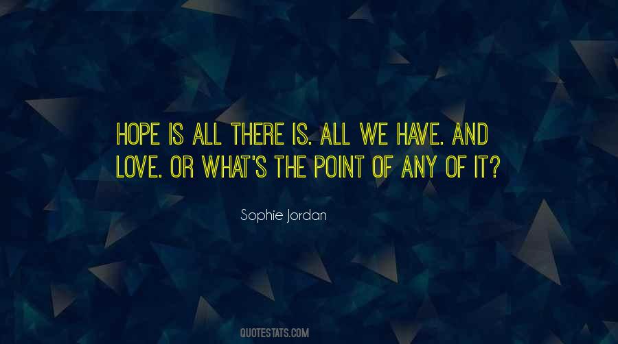 What's The Point Of Love Quotes #1574502