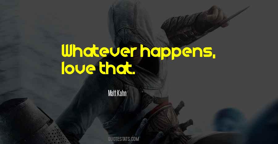 Whatever Happens Quotes #1731093