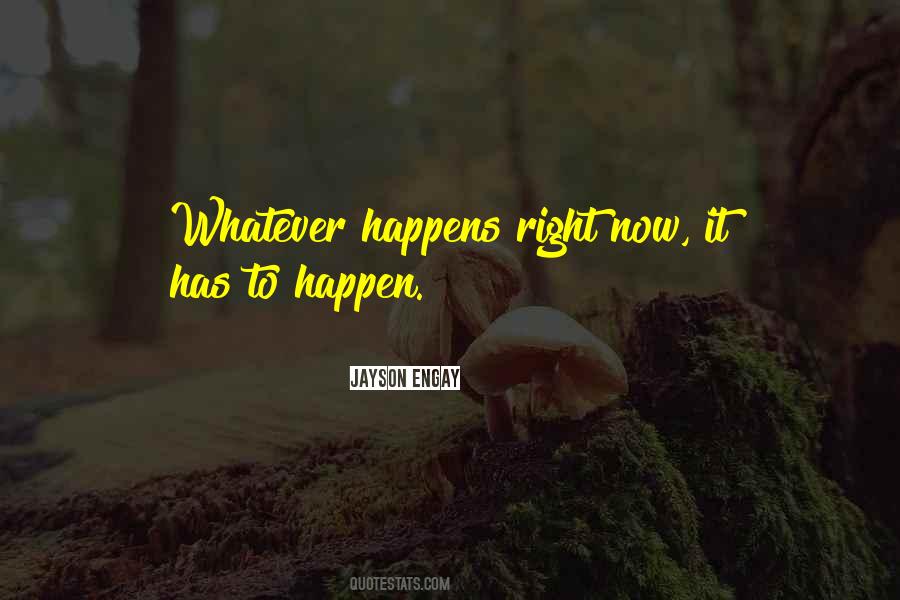 Whatever Happens Quotes #927927