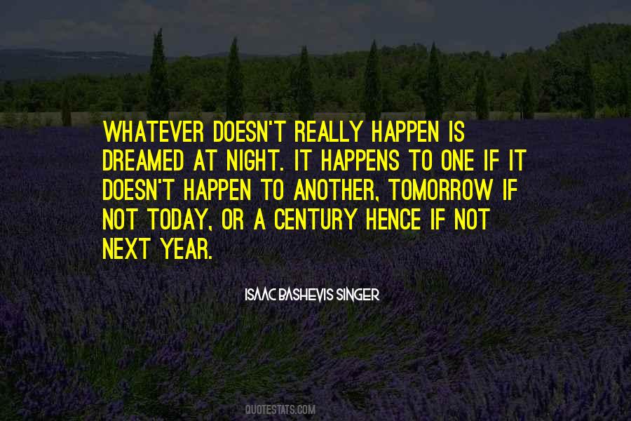 Whatever Happens Tomorrow Quotes #221182