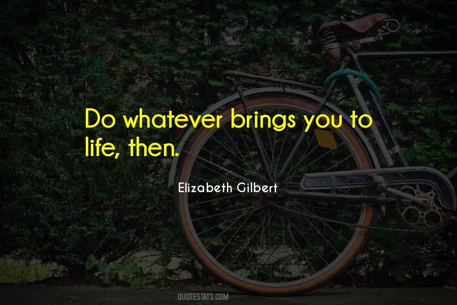 Whatever Life Quotes #17528