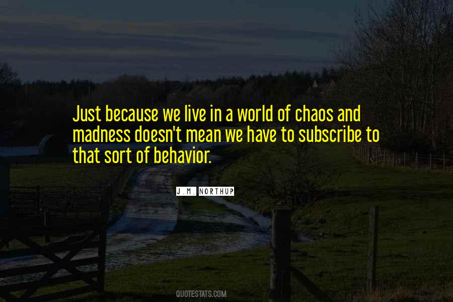 Quotes About Chaos And Madness #306802