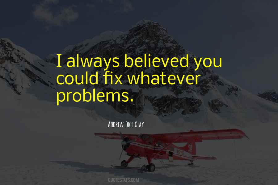 Whatever Problems Quotes #308050